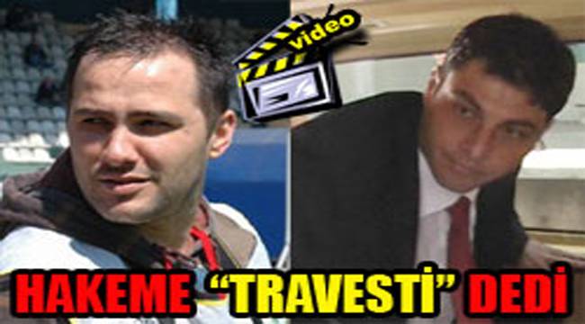 GAZETECİDEN, HAKEME AĞIR HAKARET