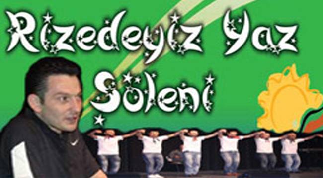 RİZEDEYİZ YAZ ŞÖLENİ, YAZA DAMGASINI VURDU