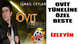 İSMAİL CEYLAN'DAN OVİT TÜNELİ İÇİN TÜRKÜ