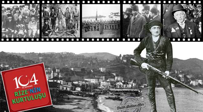 Rize'nin kurtuluşu ver kurtuluşa güç katan Rizeliler