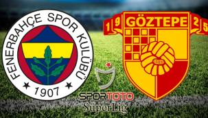 Fenerbahçe - Göztepe maçı Canlı izle