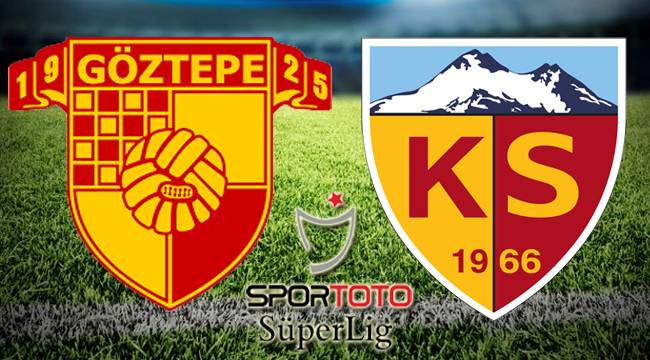 Göztepe - Kayserispor maçı Canlı izle