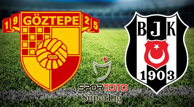 Göztepe - Beşiktaş maçı Canlı izle