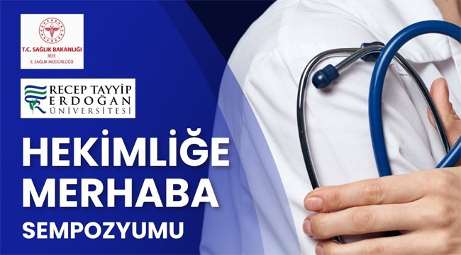 Rize'de Hekimliğe Merhaba Sempozyumu yapılacak