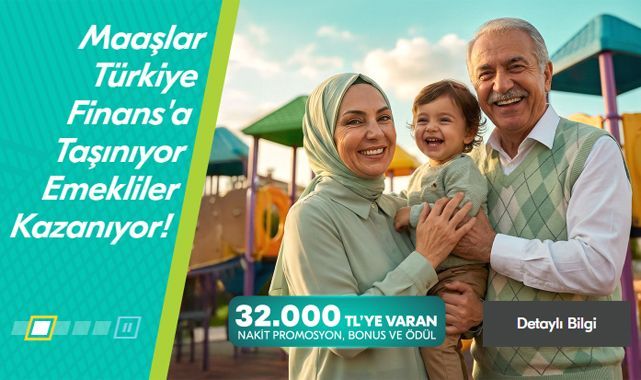 Emekliye Dev Promosyon: Türkiye Finans'tan 32.000 TL'ye Varan Ödeme Paketi!
