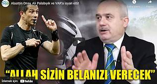 Alaattin Onay isyan etti: Allah sizin belanızı verecek
